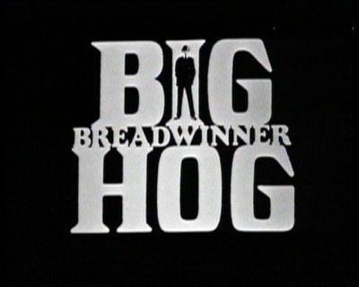 Big Breadwinner Hog Film The Digital Fix Big Breadwinner HogSpindoe