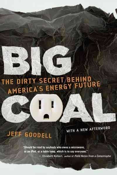 Big Coal: The Dirty Secret Behind America's Energy Future t0gstaticcomimagesqtbnANd9GcQtwuH7xsShH629H