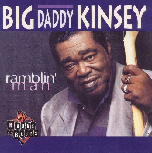 Big Daddy Kinsey Ramblin Man Big Daddy Kinsey Songs Reviews Credits AllMusic