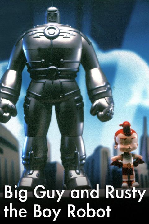 Big Guy and Rusty the Boy Robot (TV series) wwwgstaticcomtvthumbtvbanners340784p340784