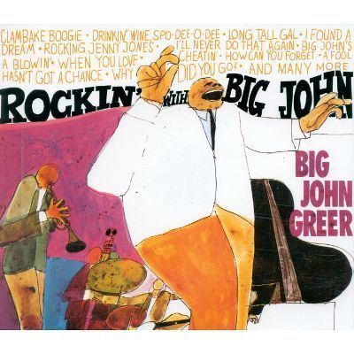 Big John Greer Rockin39 with Big John Big John Greer Songs Reviews