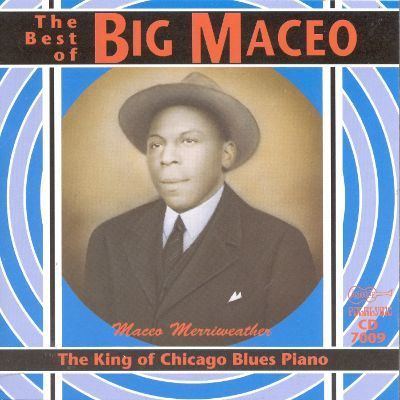 Big Maceo Merriweather The Best of Big Maceo The King of Chicago Blues Piano