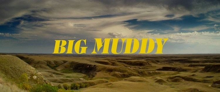 Big Muddy (film) httpsiytimgcomvixzolf04i3wAmaxresdefaultjpg
