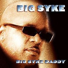 Big Syke Daddy httpsuploadwikimediaorgwikipediaenthumbb