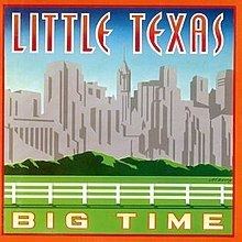 Big Time (Little Texas album) httpsuploadwikimediaorgwikipediaenthumbb