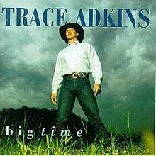 Big Time (Trace Adkins album) httpsuploadwikimediaorgwikipediaenthumba