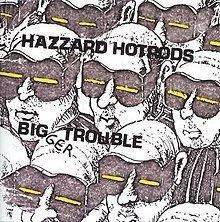Big Trouble (Hazzard Hotrods album) httpsuploadwikimediaorgwikipediaenthumbc