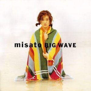 Big Wave (Misato Watanabe album) httpsuploadwikimediaorgwikipediaen88aBig