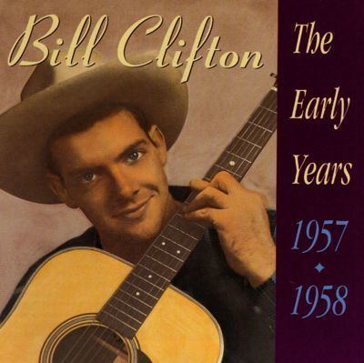 Bill Clifton The Early Years 19571958 Bill Clifton Songs