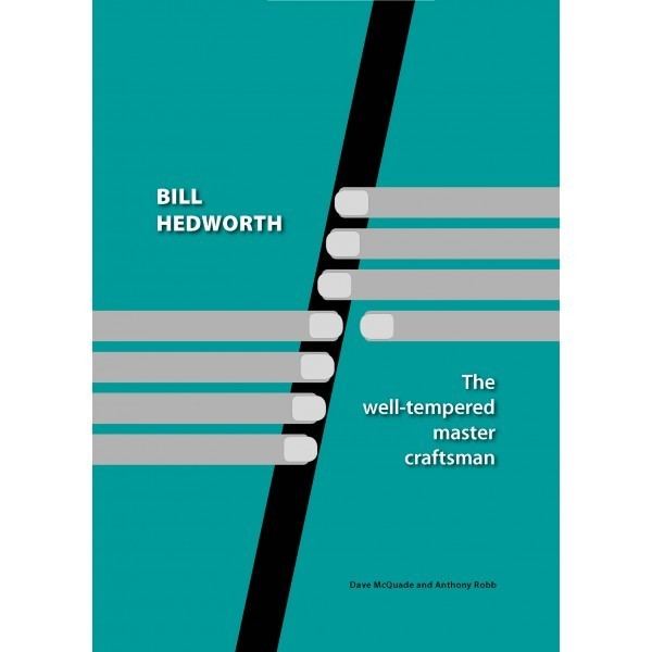 Bill Hedworth Bill Hedworth The well tempered master craftsman Northumbrian