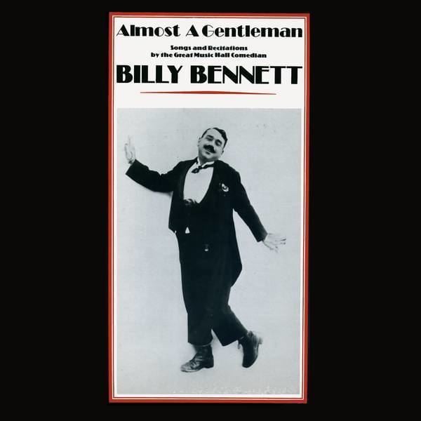 Billy Bennett (comedian) Billy Bennett Almost a Gentleman