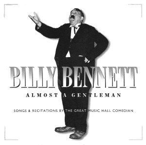 Billy Bennett (comedian) Billy Bennett
