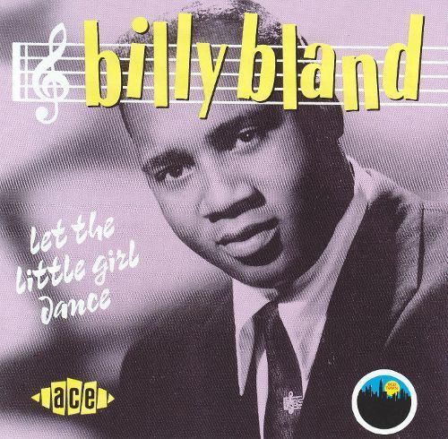 Billy Bland Let the Little Girl Dance Billy Bland Songs Reviews Credits