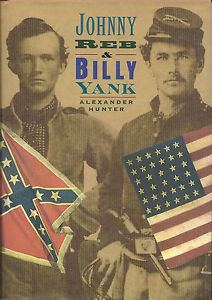 Billy Yank Johnny Reb ampamp Billy Yank by Alexander Hunter 1568520808 eBay