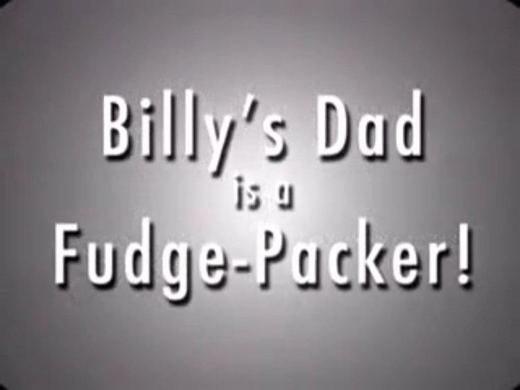 Billys Dad Is a Fudge-Packer! movie scenes Billy s Dad is a Fudge Packer 2004 50s Type Educational Video