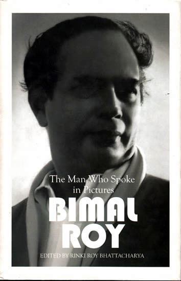 Bimal Roy Bimal Roy Memorial A tribute to the silent master of