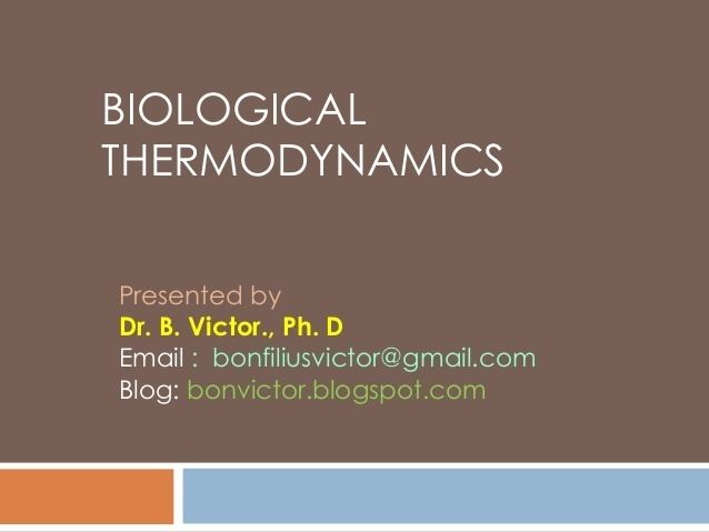 Biological thermodynamics httpsimageslidesharecdncombiologicalthermody