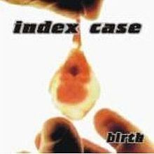 Birth (Index Case album) httpsuploadwikimediaorgwikipediaenthumba