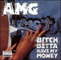 Bitch Betta Have My Money httpsuploadwikimediaorgwikipediaen558AMG