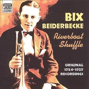 Bix Beiderbecke Beiderbecke Riverboat shuffle 192429 Jazz CD Reviews September