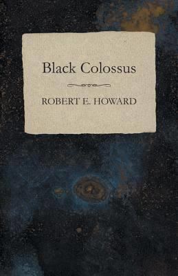 Black Colossus (collection) t3gstaticcomimagesqtbnANd9GcTSGmXekntK8e9k51