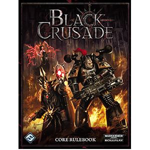 Black Crusade (role-playing game) Black Crusade Core Rulebook Fantasy Flight Games