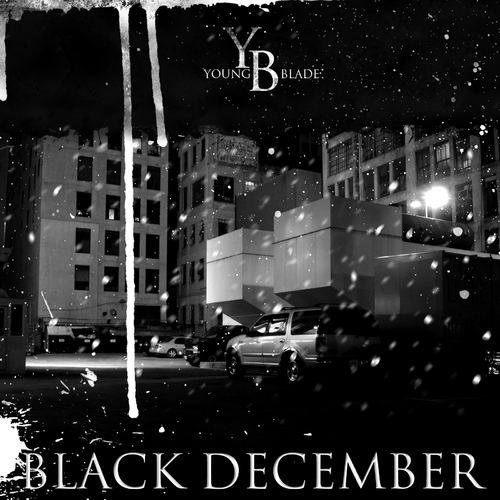 Black December Young Blade Black December Mixtape Stream amp Download