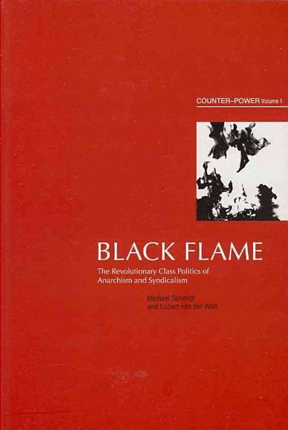 Black Flame: The Revolutionary Class Politics of Anarchism and Syndicalism (Counter-Power vol. 1) t2gstaticcomimagesqtbnANd9GcTGFzWMtWSxOI5tzU