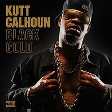 Black Gold (Kutt Calhoun album) httpsuploadwikimediaorgwikipediaenthumb5