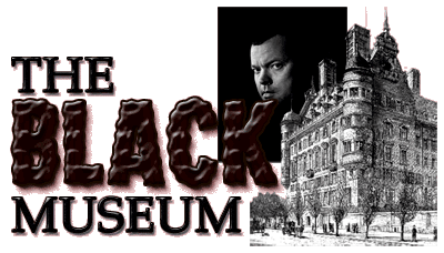 Black Museum The Definitive The Black Museum Radio Log with Orson Welles and