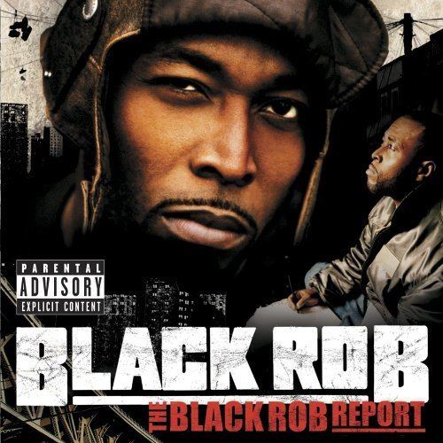 Black Rob Black Rob Black Rob Report Amazoncom Music