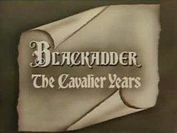 Blackadder: The Cavalier Years Blackadder The Cavalier Years Wikipedia