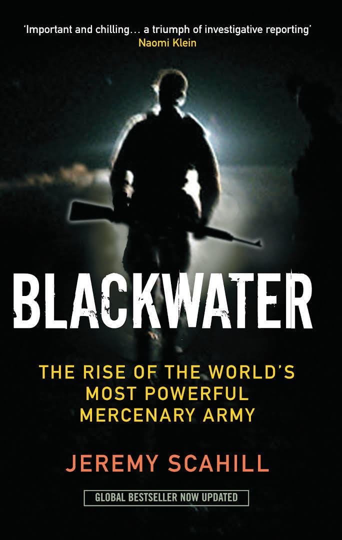 Blackwater: The Rise of the World's Most Powerful Mercenary Army t0gstaticcomimagesqtbnANd9GcTulGMxYwG1OM4AZR