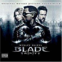 Blade: Trinity (soundtrack) httpsuploadwikimediaorgwikipediaenthumb3