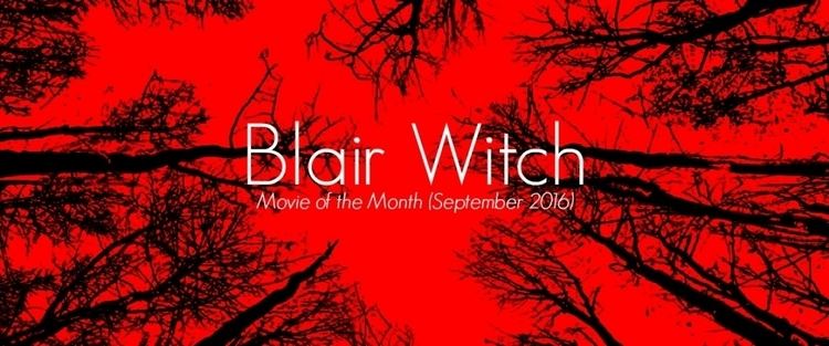 Blair Witch (film) Movie of the Month September 2016 Blair Witch Film Focused