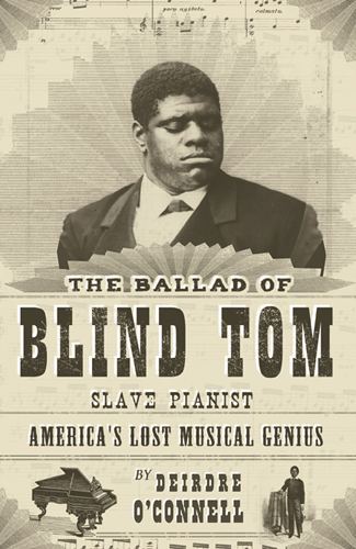 Blind Tom Wiggins Confounded The Enigma of Blind Tom Wiggins The Black
