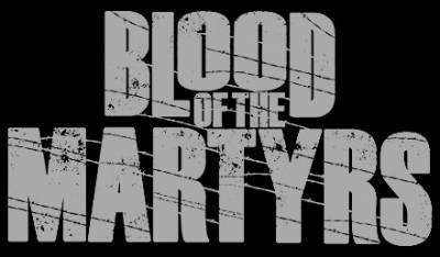 Blood of the Martyrs Blood Of The Martyrs discography lineup biography interviews