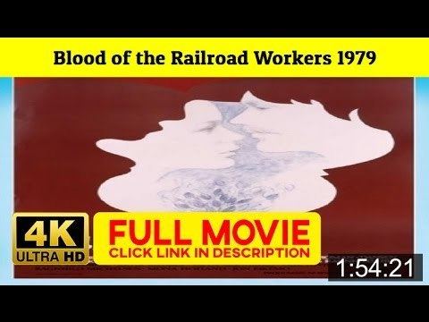 Blood of the Railroad Workers Play Blood of the Railroad Workers 1979 FuLLLength YouTube