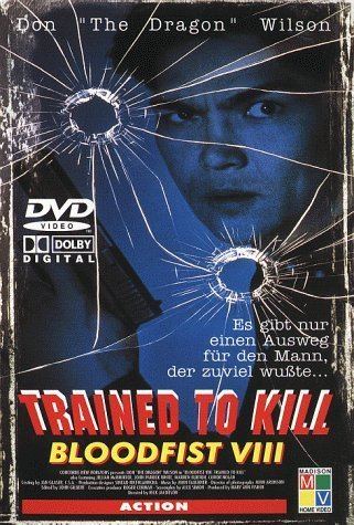 Bloodfist VIII: Trained to Kill Bloodfist VIII Trained to Kill 1996