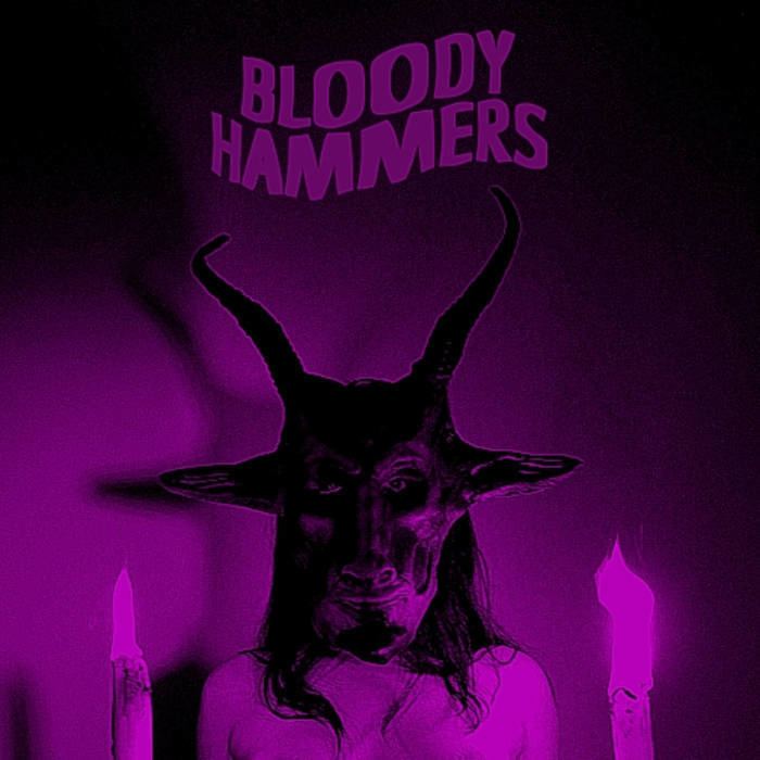 Bloody Hammers Bloody Hammers Bloody Hammers