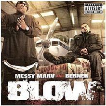 Blow (Messy Marv and Berner album) httpsuploadwikimediaorgwikipediaenthumbf