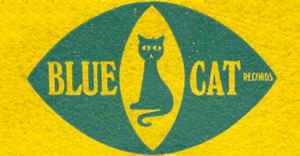 Blue Cat Records httpsimgdiscogscommzIhnhvqUuI3WIPEYPvjXFnifO