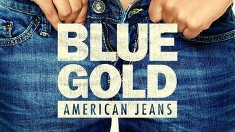 Blue Gold: American Jeans Is Blue Gold American Jeans available to watch on Netflix in