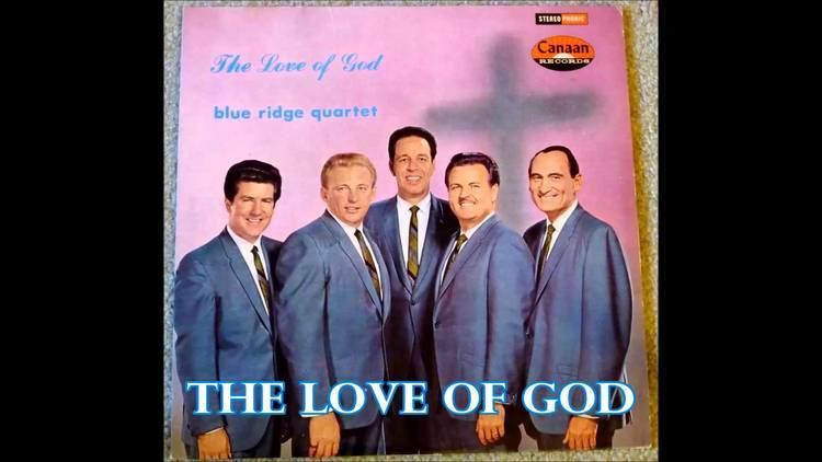 Blue Ridge Quartet The Love of God The Blue Ridge Quartet YouTube