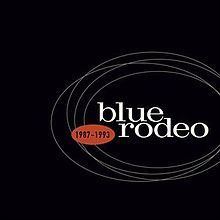Blue Rodeo: 1987 - 1993 httpsuploadwikimediaorgwikipediaenthumbd