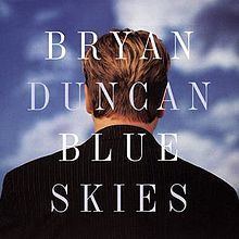 Blue Skies (Bryan Duncan album) httpsuploadwikimediaorgwikipediaenthumb5