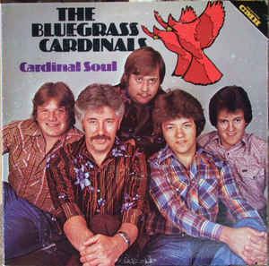 Bluegrass Cardinals The Bluegrass Cardinals Cardinal Soul Vinyl LP Album at Discogs