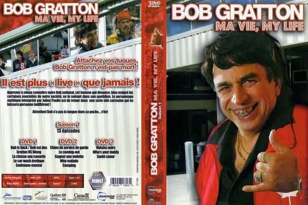Bob Gratton : Ma Vie, My Life Bob gratton
