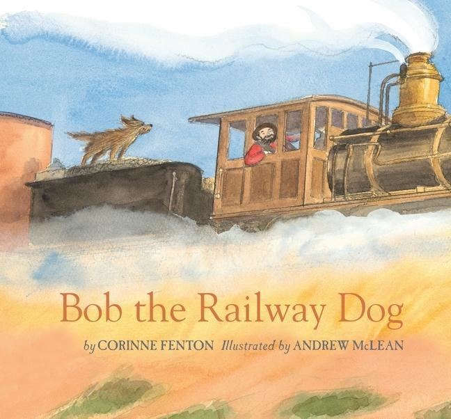 Bob the Railway Dog Review Bob the Railway Dog by Corinne Fenton Readingscomau