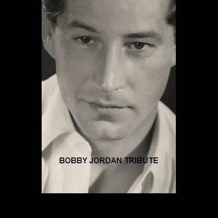 Bobby Jordan Bobby Jordan Tribute